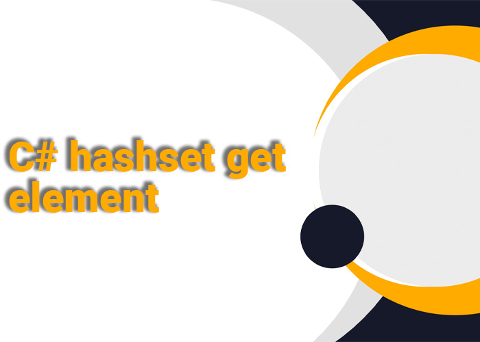 c# hashset get element